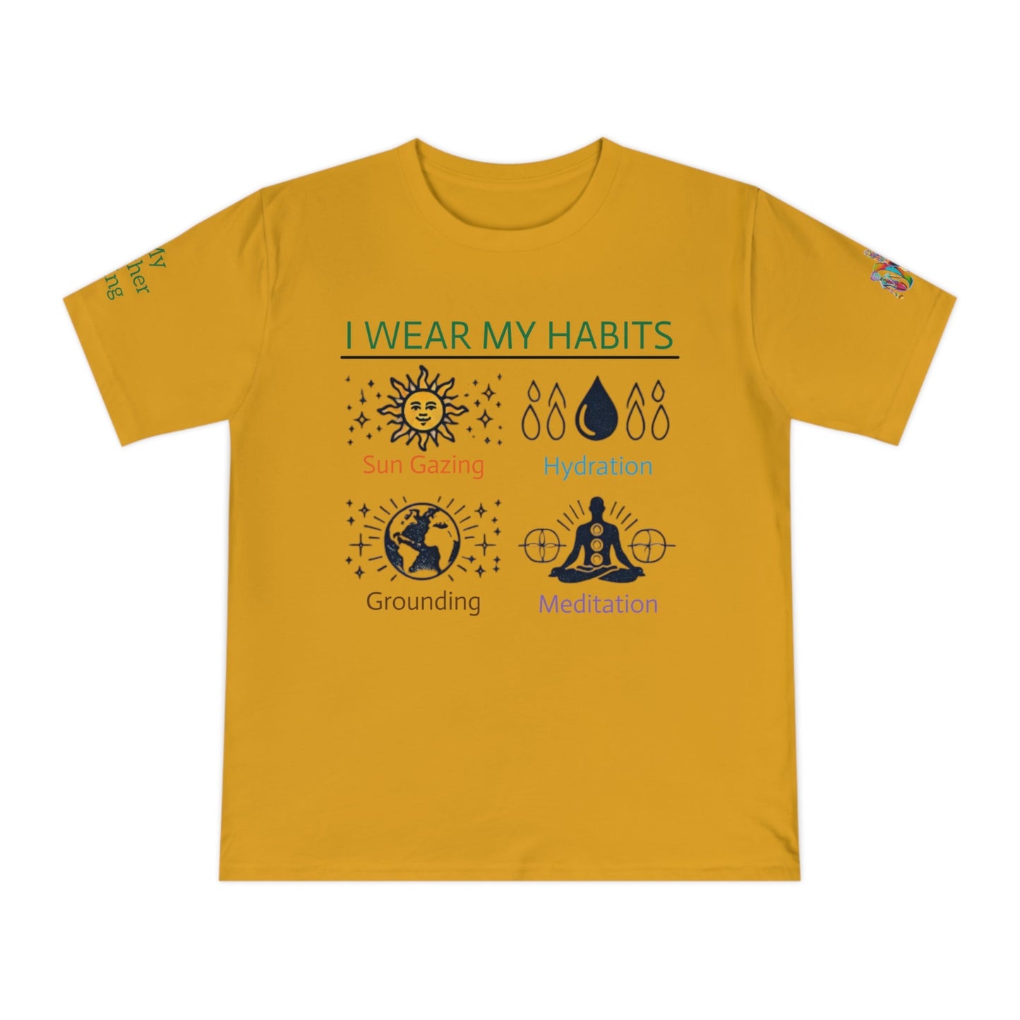 'I Wear My Habits' (MHB EDITION)_100% Organic Cotton T-Shirt - My Higher Being