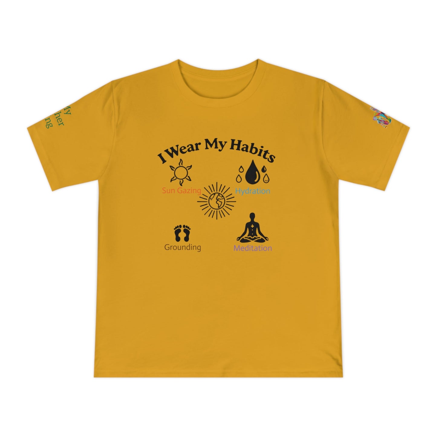 'I Wear My Habits' (MHB EDITION)_100% Organic Cotton T-Shirt - My Higher Being