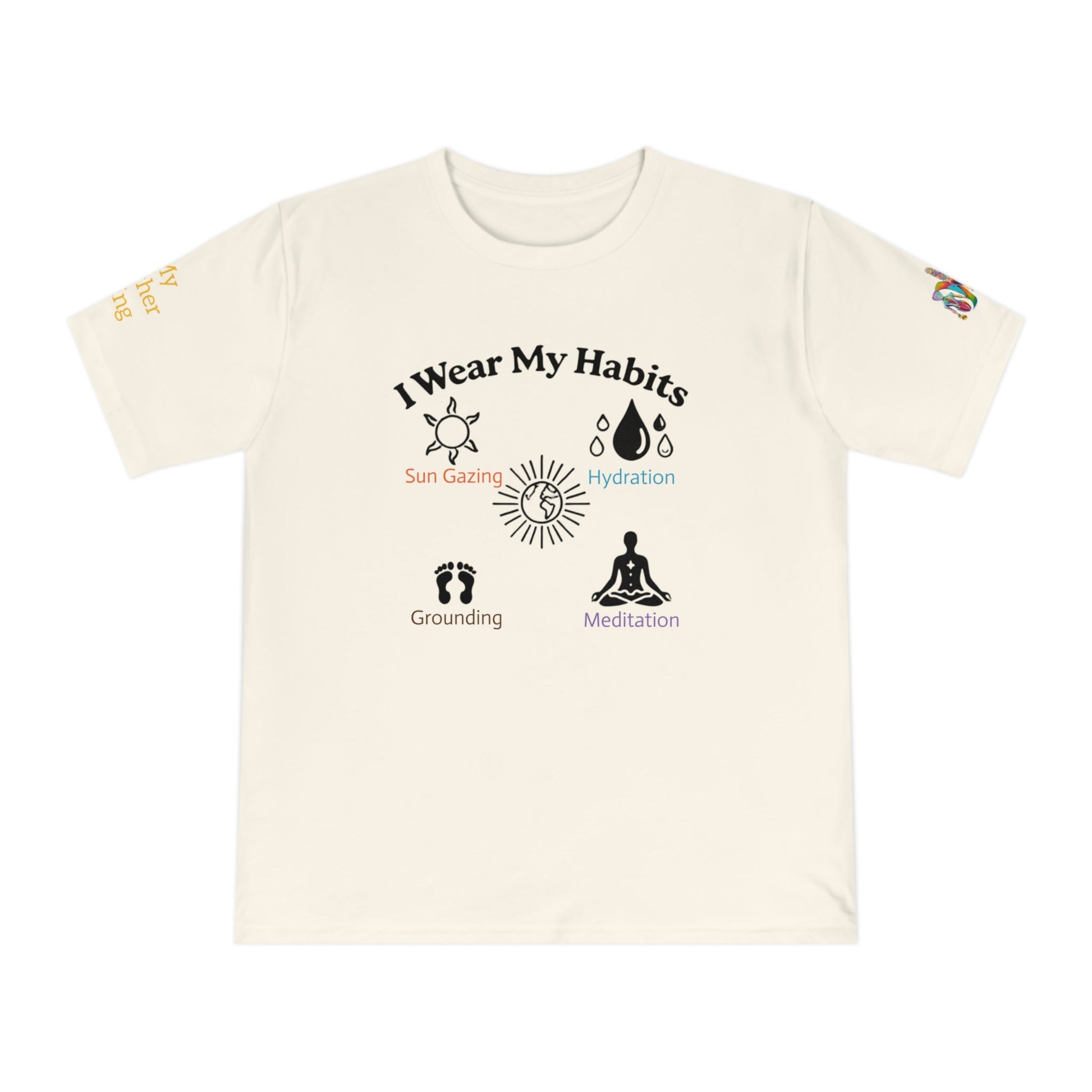 'I Wear My Habits' (MHB EDITION)_100% Organic Cotton T-Shirt - My Higher Being