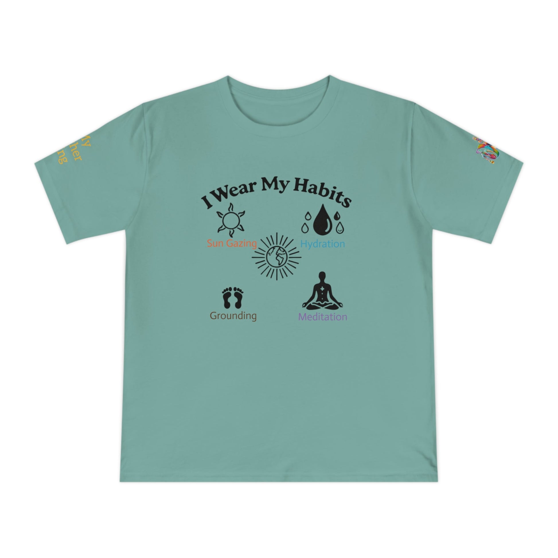 'I Wear My Habits' (MHB EDITION)_100% Organic Cotton T-Shirt - My Higher Being