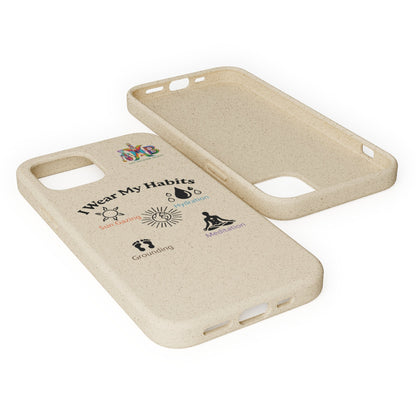 'I Wear My Habits'_Plastic Free Biodegradable Phone Case (MHB Edition) - My Higher Being