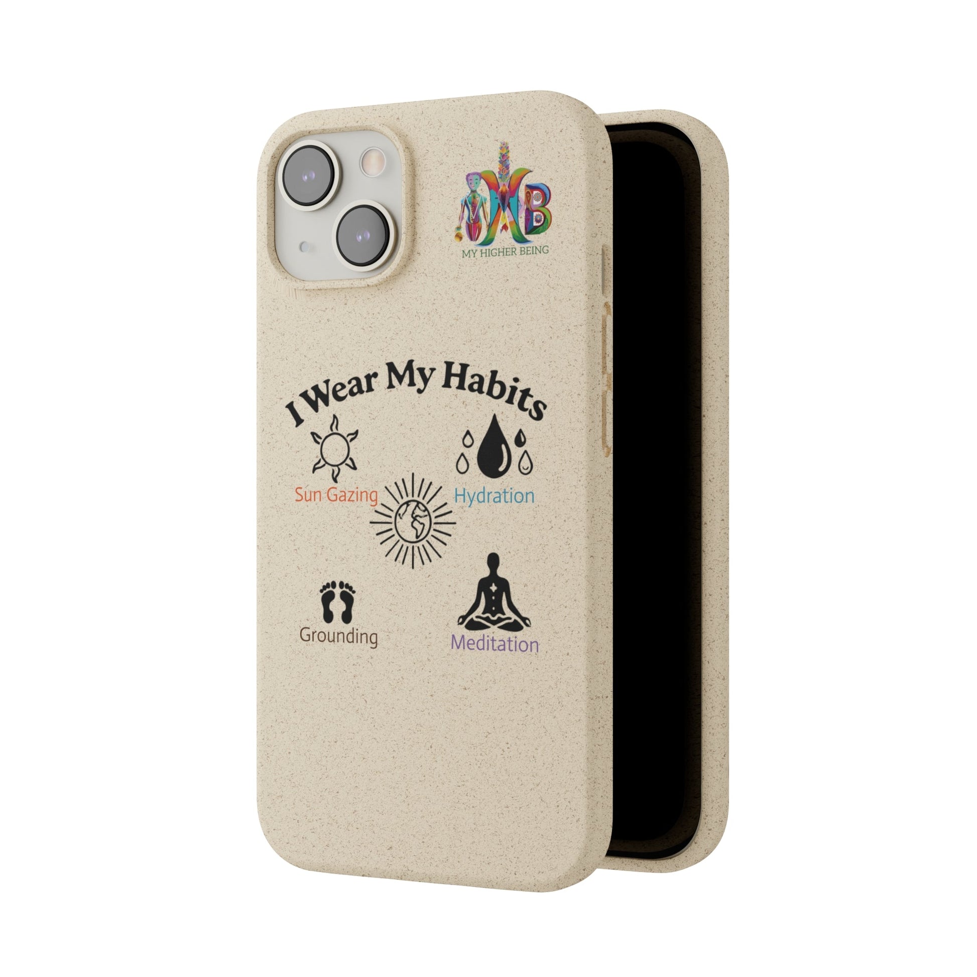 'I Wear My Habits'_Plastic Free Biodegradable Phone Case (MHB Edition) - My Higher Being