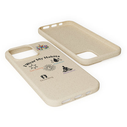 'I Wear My Habits'_Plastic Free Biodegradable Phone Case (MHB Edition) - My Higher Being