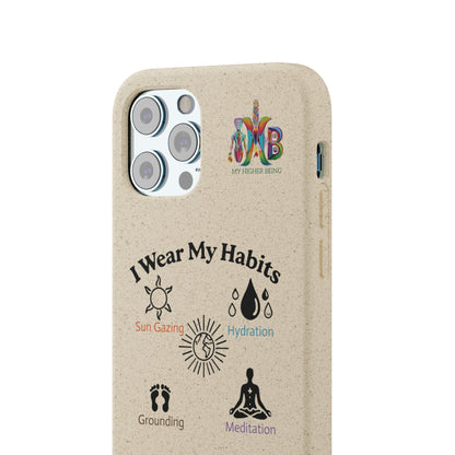 'I Wear My Habits'_Plastic Free Biodegradable Phone Case (MHB Edition) - My Higher Being