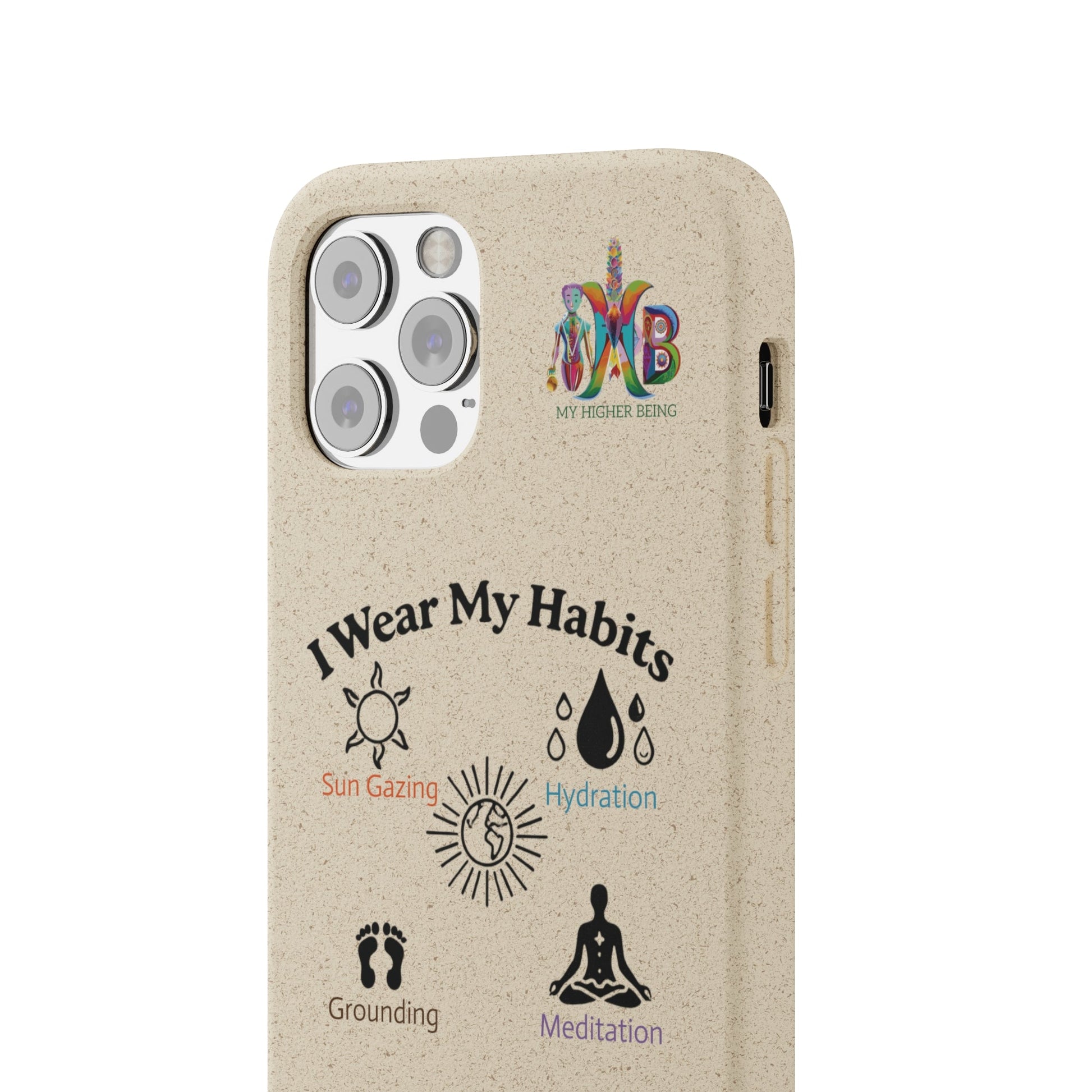 'I Wear My Habits'_Plastic Free Biodegradable Phone Case (MHB Edition) - My Higher Being