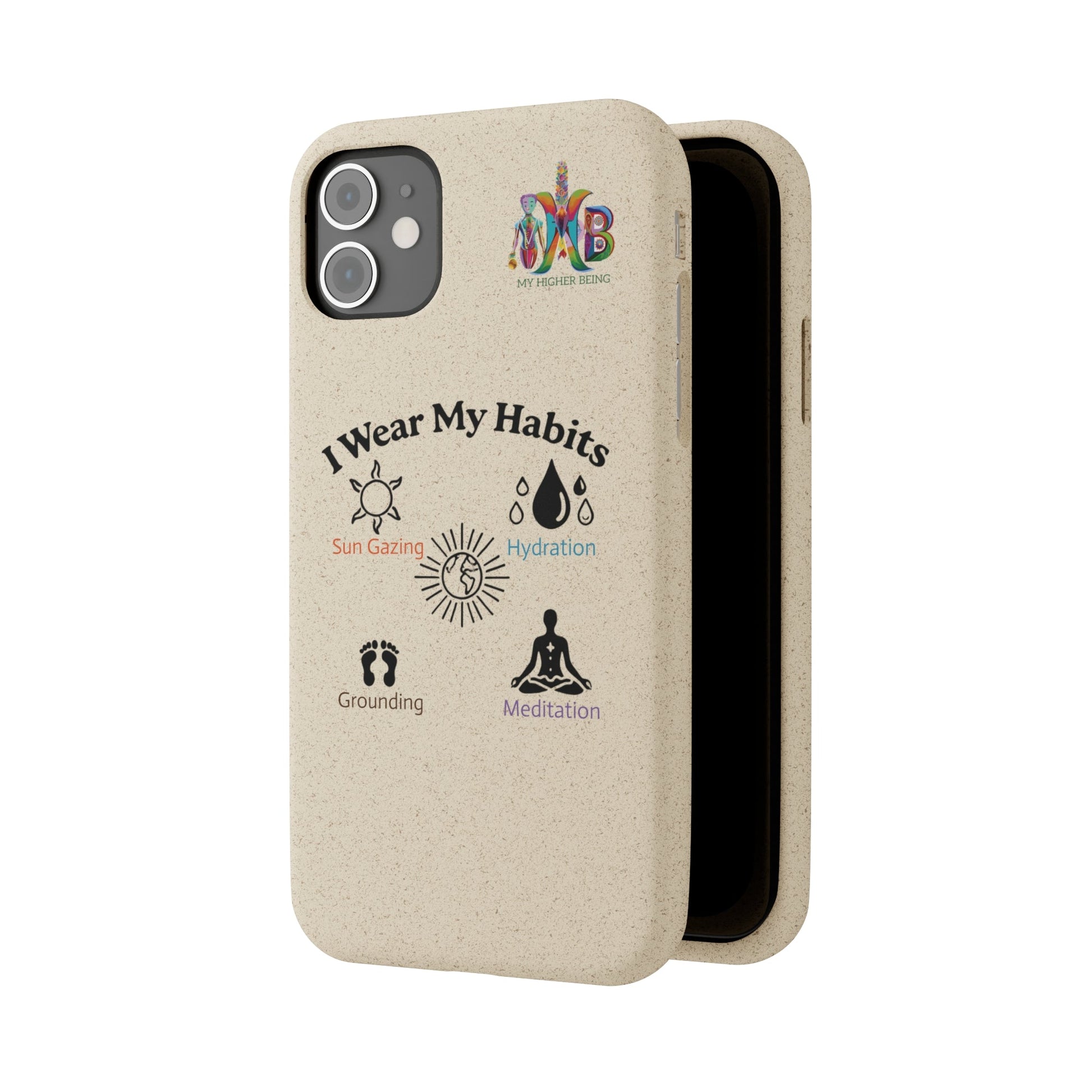 'I Wear My Habits'_Plastic Free Biodegradable Phone Case (MHB Edition) - My Higher Being