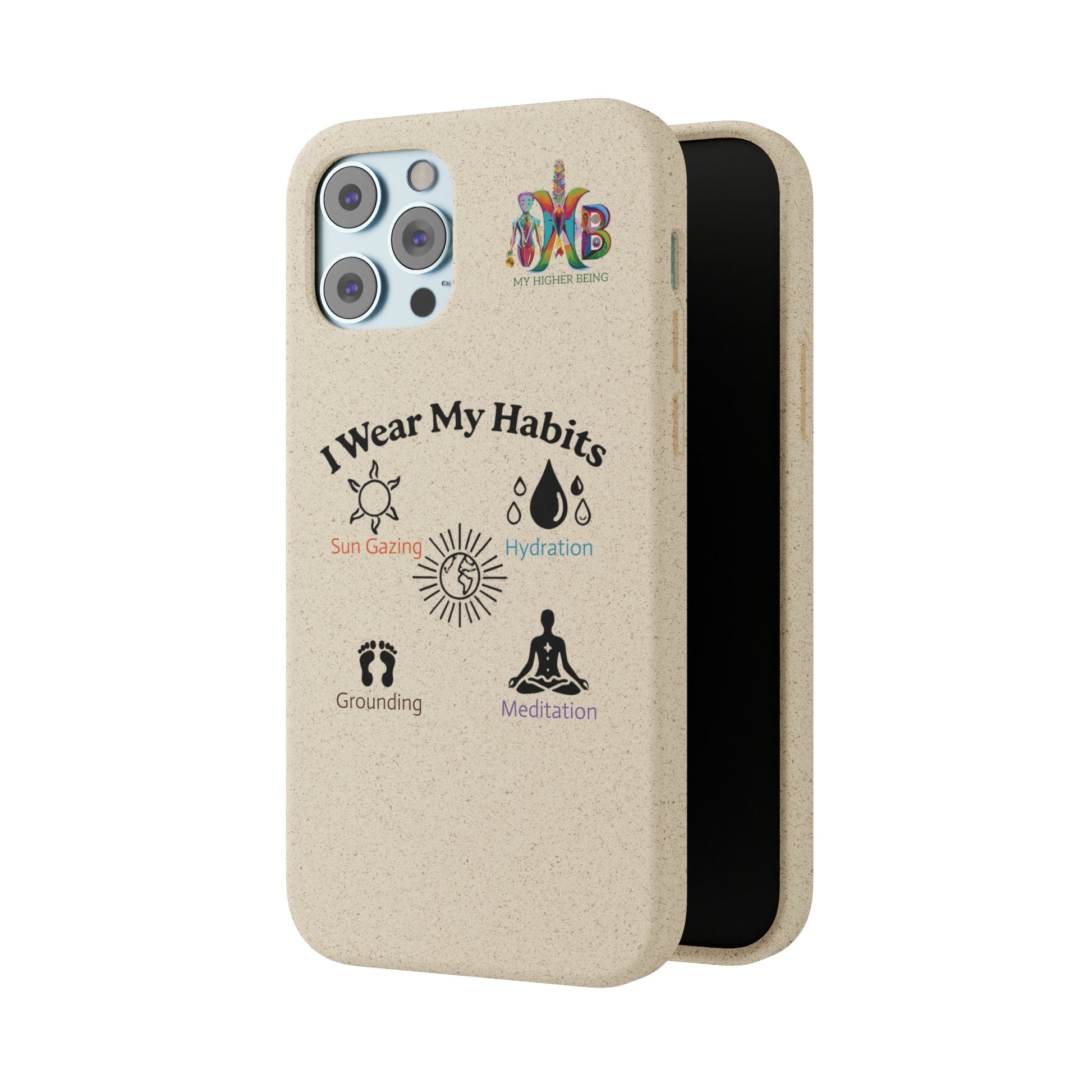 'I Wear My Habits'_Plastic Free Biodegradable Phone Case (MHB Edition) - My Higher Being