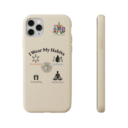 'I Wear My Habits'_Plastic Free Biodegradable Phone Case (MHB Edition) - My Higher Being