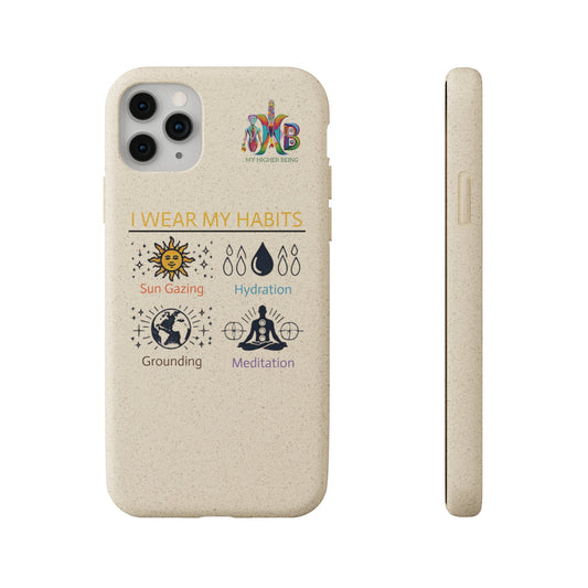 'I Wear My Habits'_Plastic Free Biodegradable Phone Case (MHB Edition) - My Higher Being