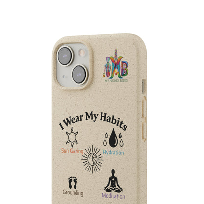 'I Wear My Habits'_Plastic Free Biodegradable Phone Case (MHB Edition) - My Higher Being