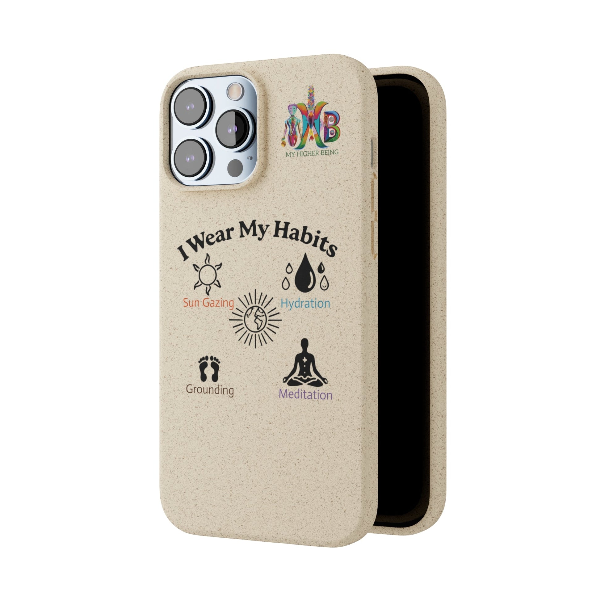 'I Wear My Habits'_Plastic Free Biodegradable Phone Case (MHB Edition) - My Higher Being