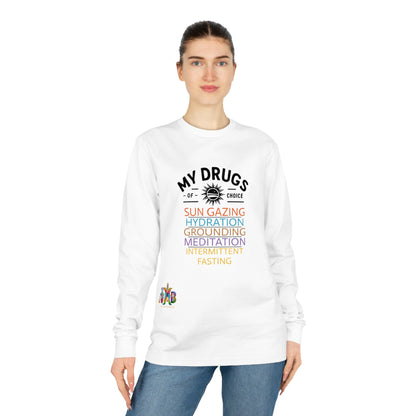 'My Drugs of Choice'_100% Organic Cotton Long Sleeve Tee - My Higher Being