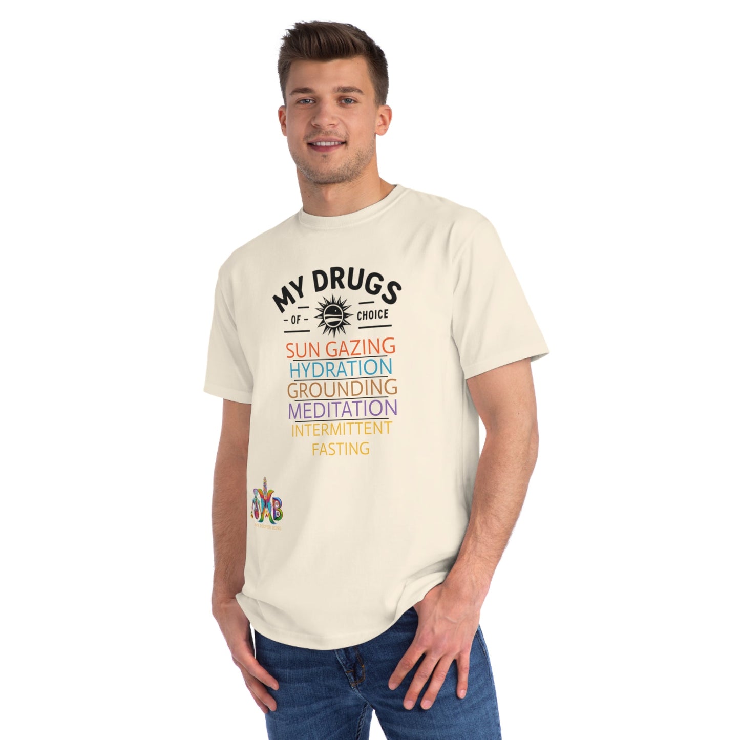 'My Drugs of Choice'_100% Organic Cotton T-Shirt - My Higher Being