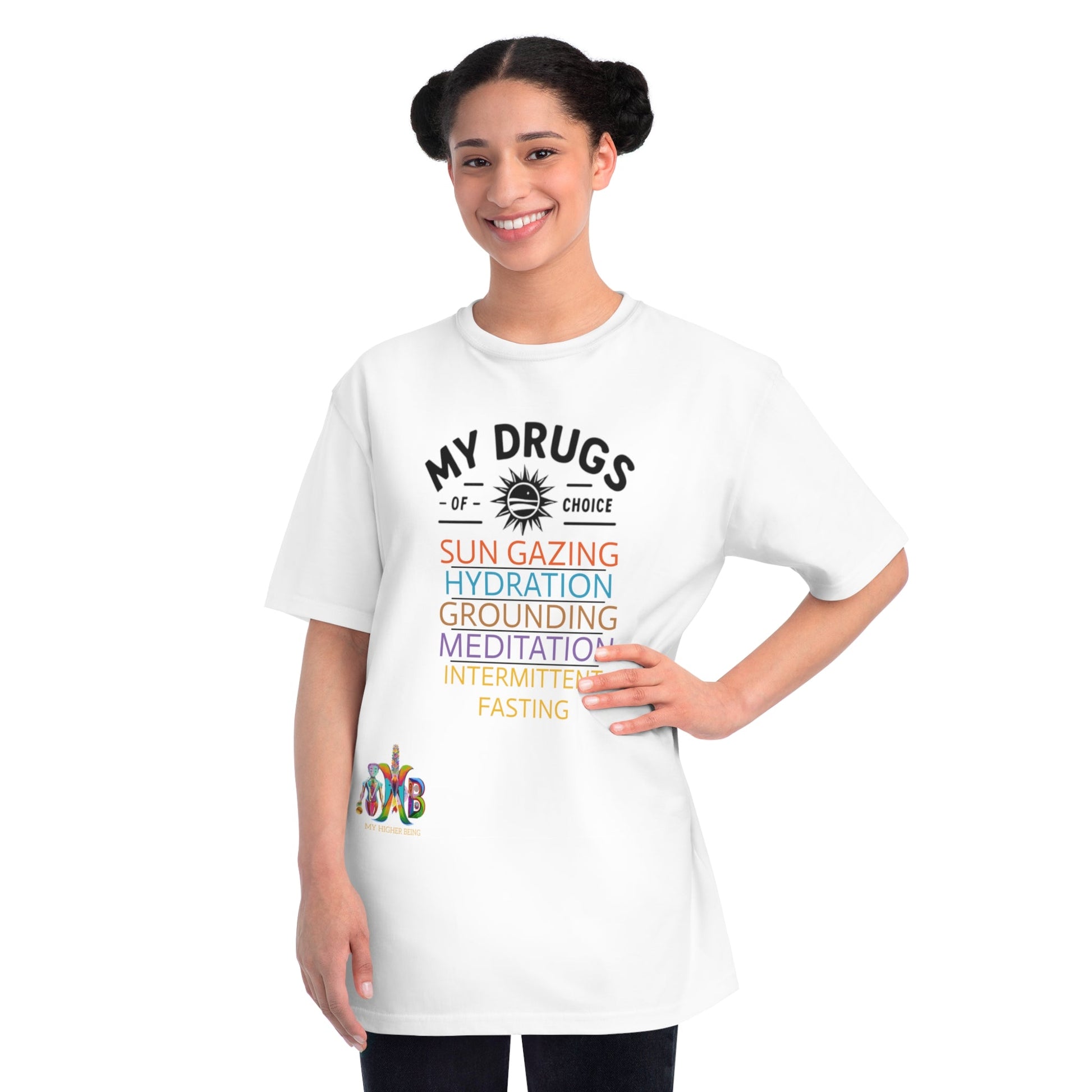 'My Drugs of Choice'_100% Organic Cotton T-Shirt - My Higher Being