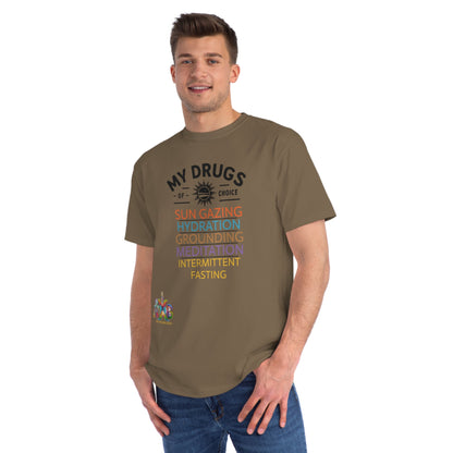 'My Drugs of Choice'_100% Organic Cotton T-Shirt - My Higher Being