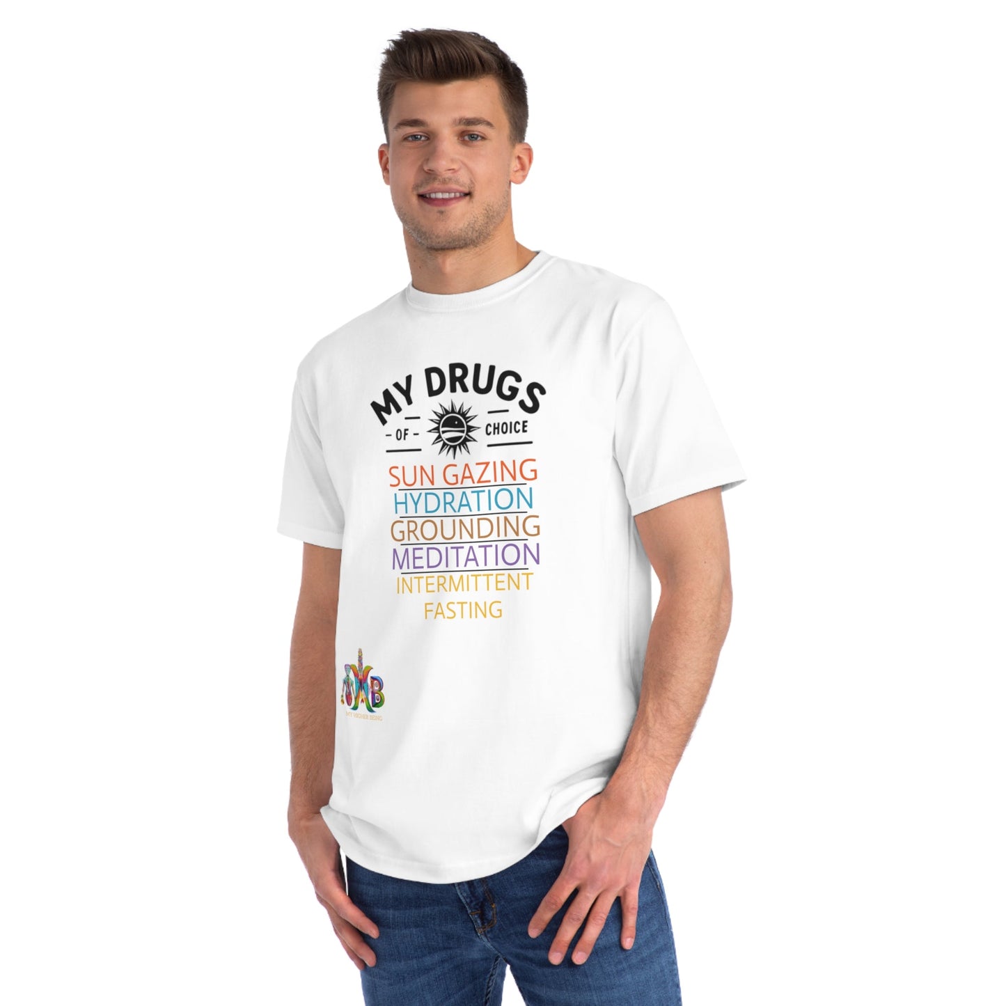 'My Drugs of Choice'_100% Organic Cotton T-Shirt - My Higher Being