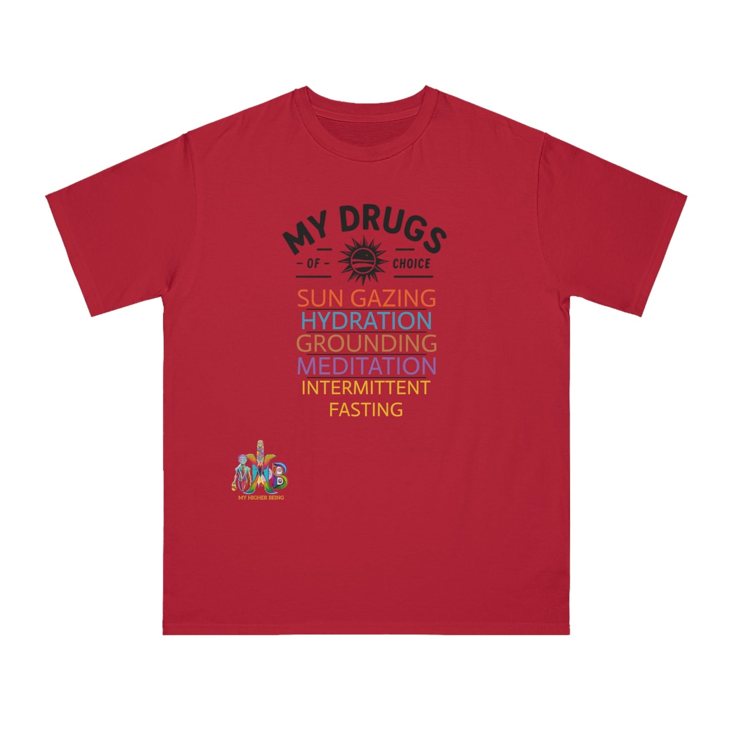 'My Drugs of Choice'_100% Organic Cotton T-Shirt - My Higher Being