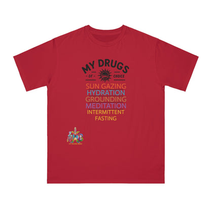 'My Drugs of Choice'_100% Organic Cotton T-Shirt - My Higher Being