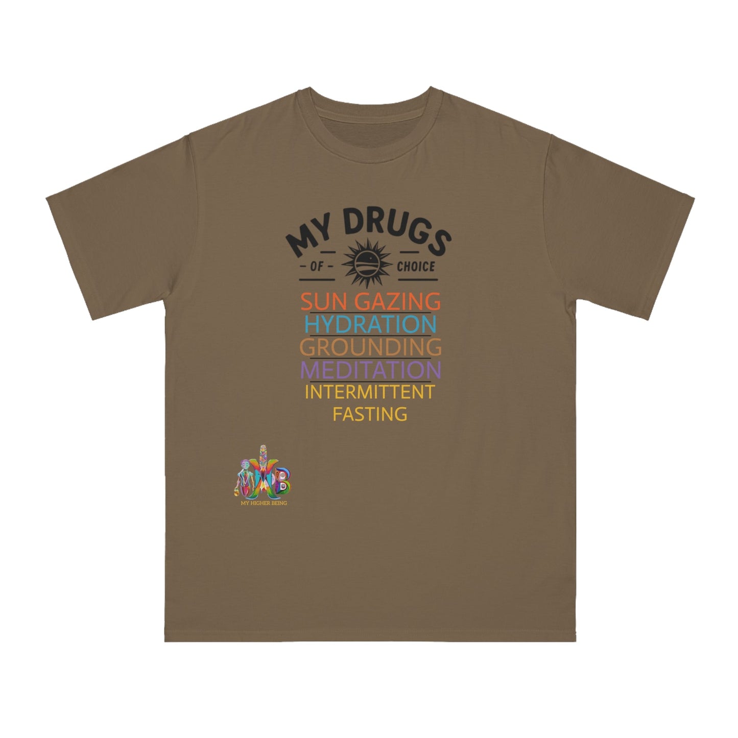 'My Drugs of Choice'_100% Organic Cotton T-Shirt - My Higher Being