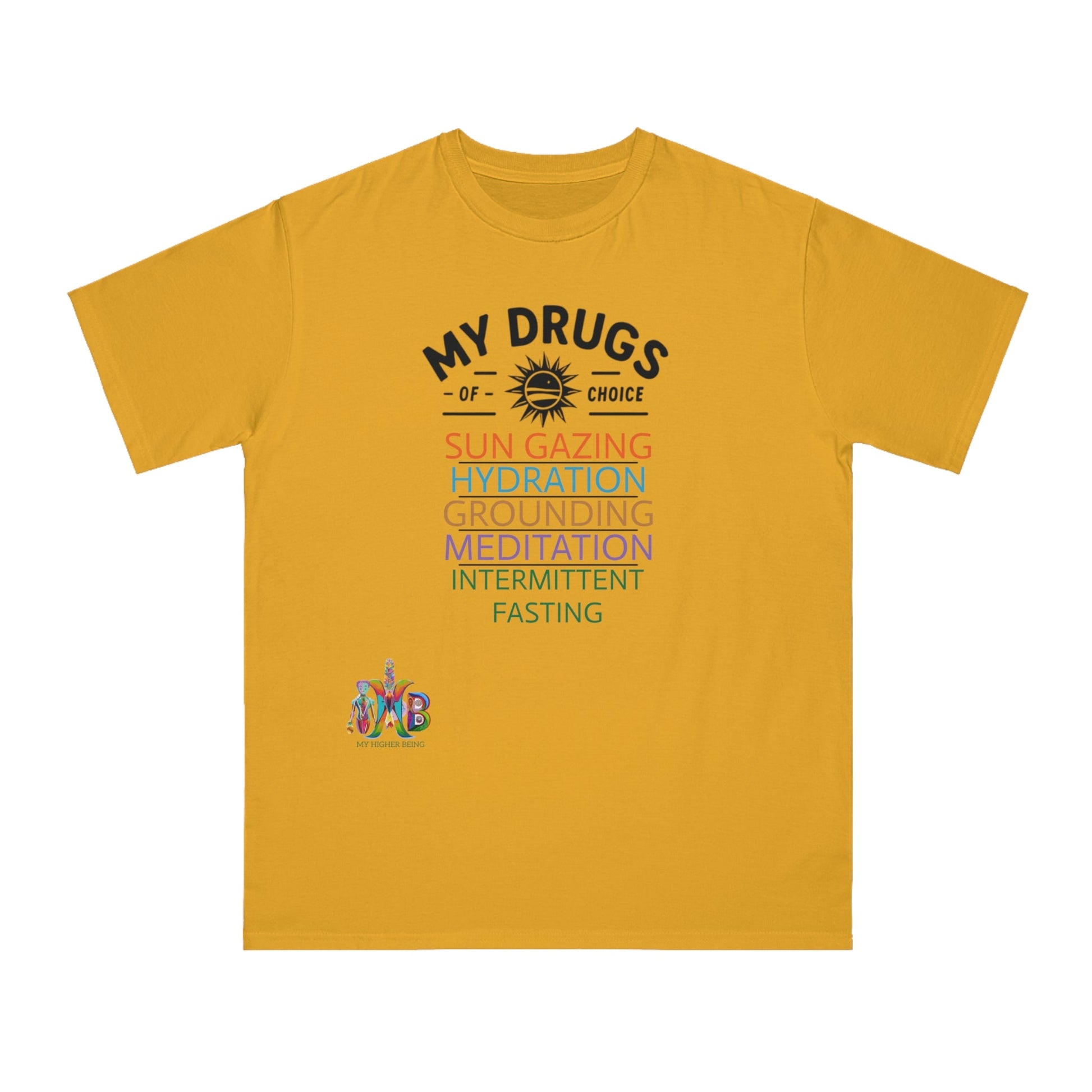 'My Drugs of Choice'_100% Organic Cotton T-Shirt - My Higher Being