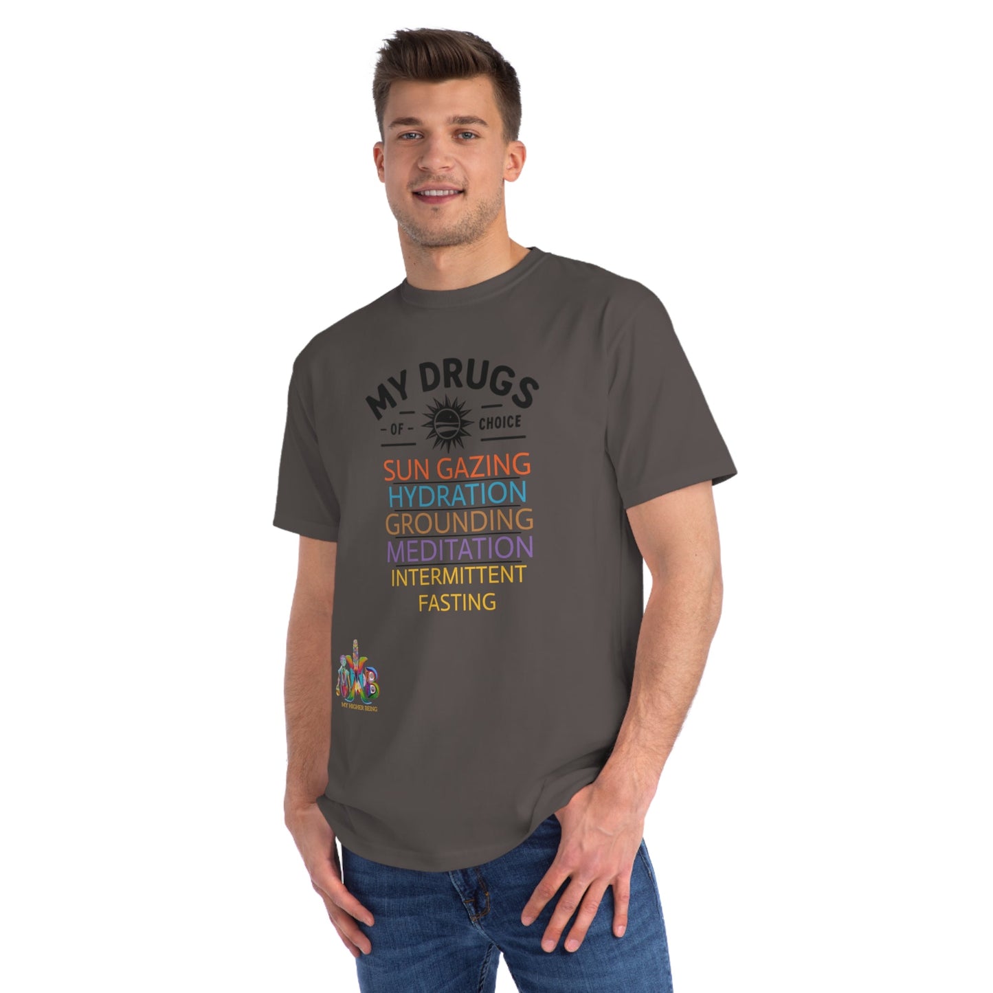 'My Drugs of Choice'_100% Organic Cotton T-Shirt - My Higher Being