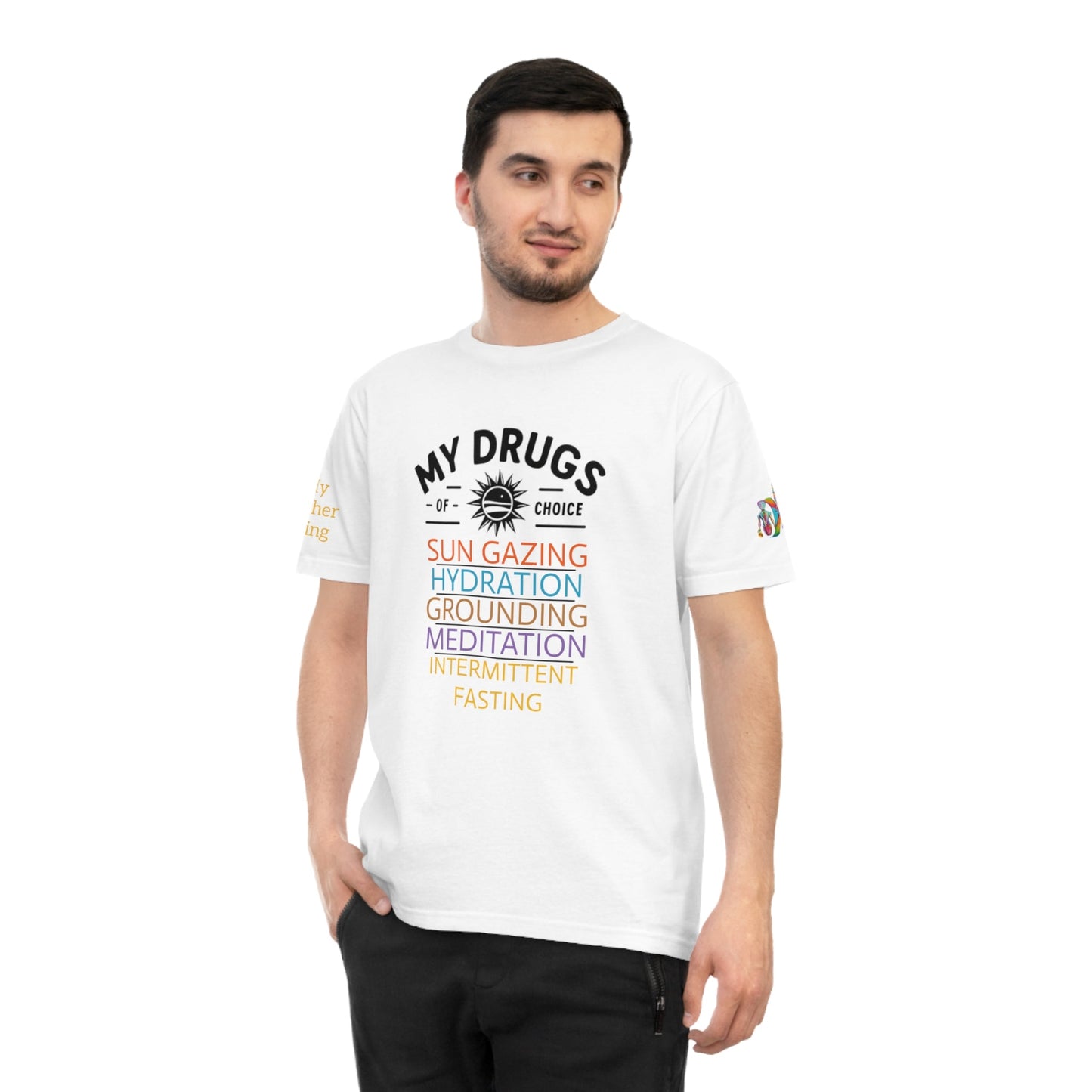 'My Drugs of Choice' (MHB EDITION)_100% Organic Cotton T-Shirt - My Higher Being