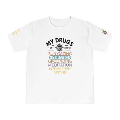 'My Drugs of Choice' (MHB EDITION)_100% Organic Cotton T-Shirt - My Higher Being