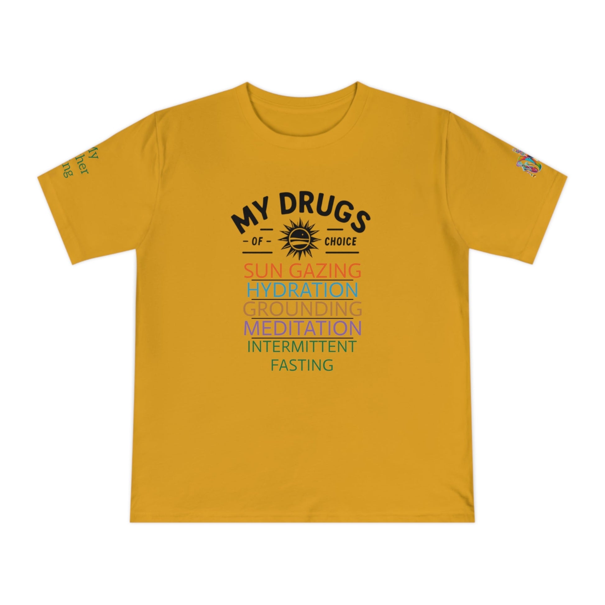 'My Drugs of Choice' (MHB EDITION)_100% Organic Cotton T-Shirt - My Higher Being