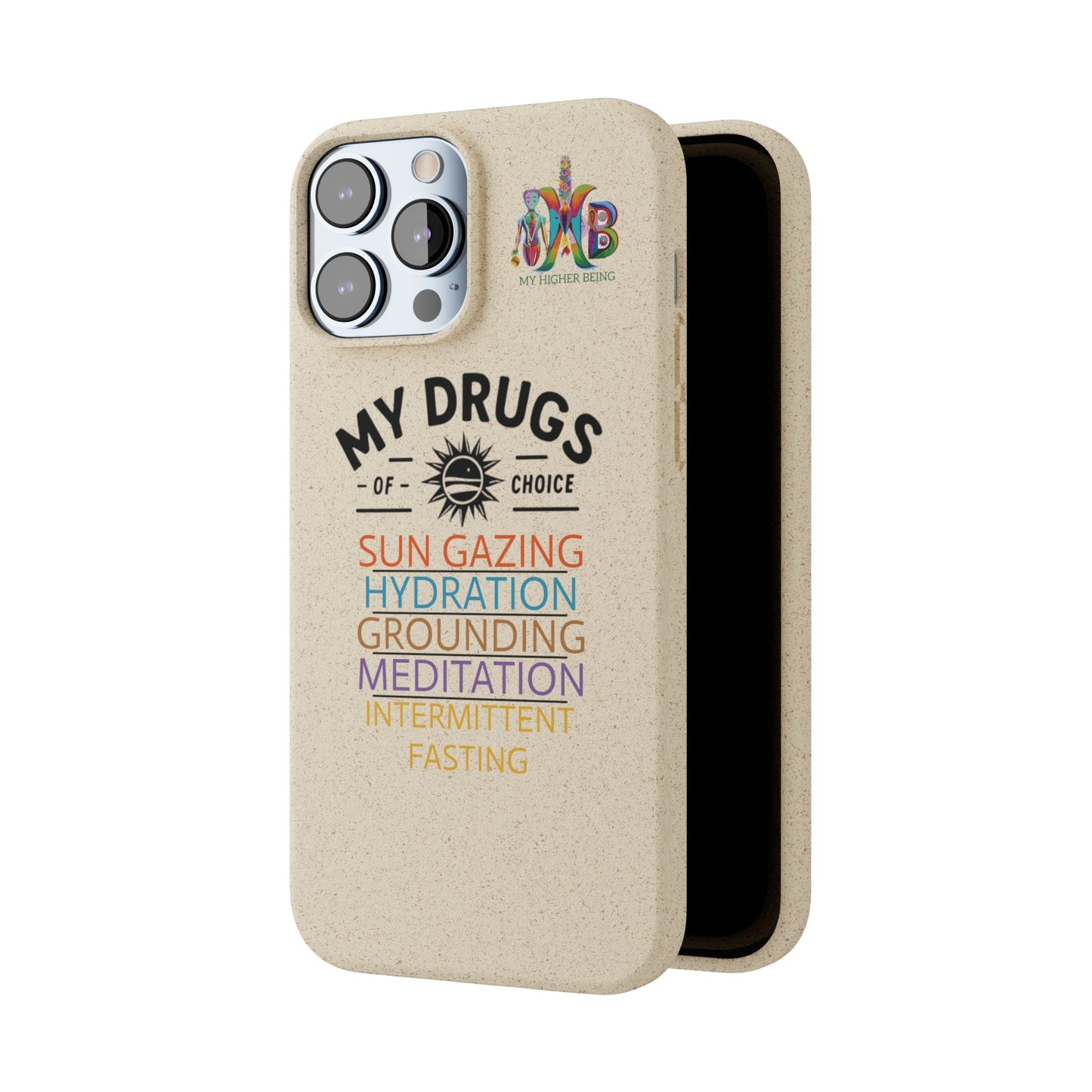 'My Drugs of Choice'_Plastic Free Biodegradable Phone Case (MHB Edition) - My Higher Being