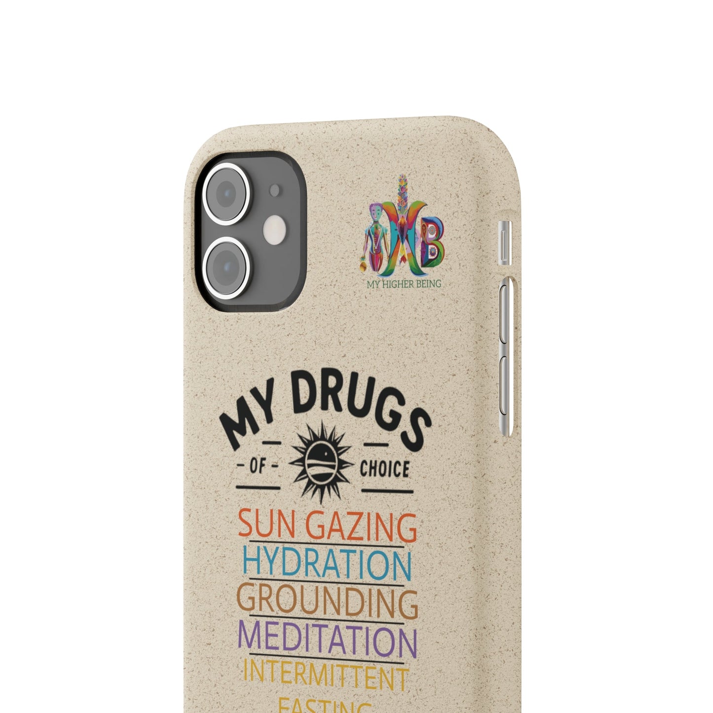 'My Drugs of Choice'_Plastic Free Biodegradable Phone Case (MHB Edition) - My Higher Being