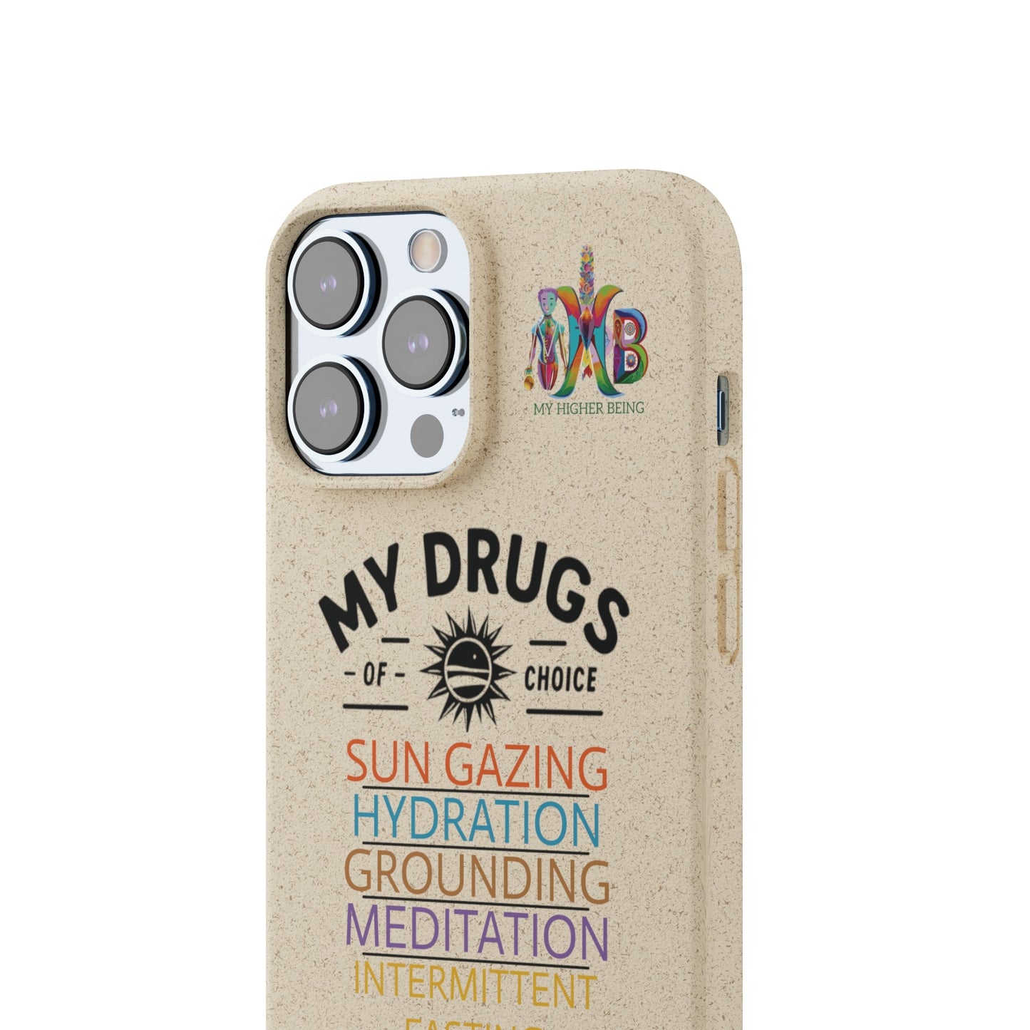 'My Drugs of Choice'_Plastic Free Biodegradable Phone Case (MHB Edition) - My Higher Being