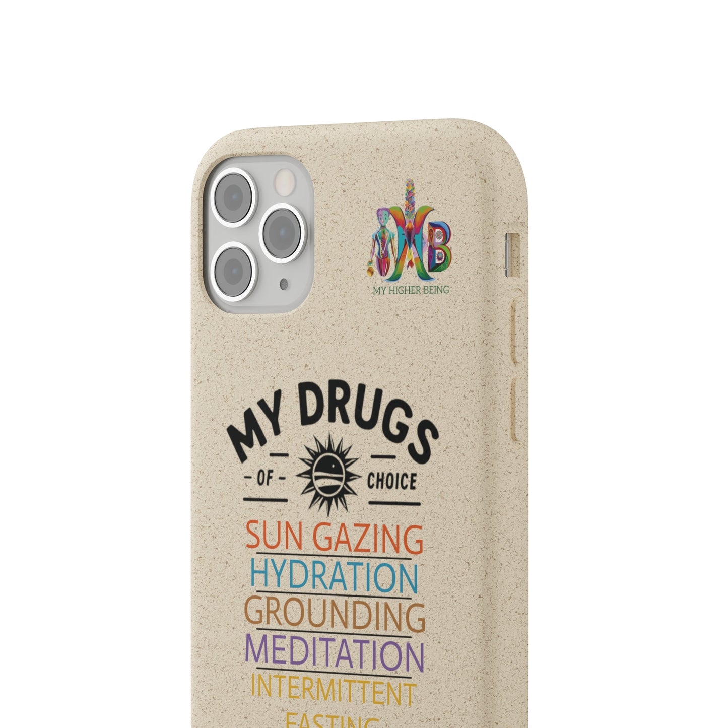 'My Drugs of Choice'_Plastic Free Biodegradable Phone Case (MHB Edition) - My Higher Being