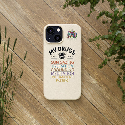 'My Drugs of Choice'_Plastic Free Biodegradable Phone Case (MHB Edition) - My Higher Being