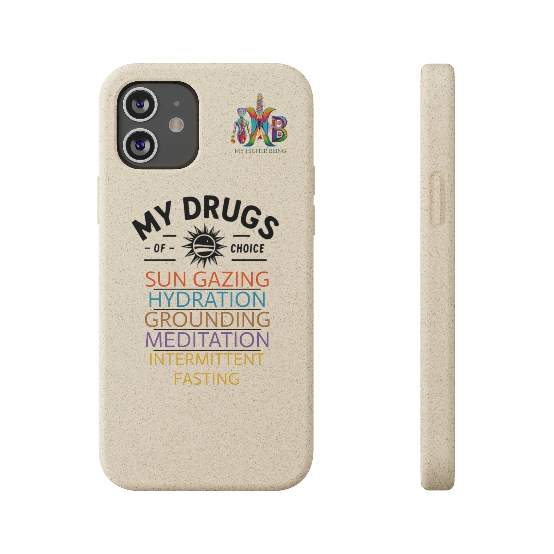 'My Drugs of Choice'_Plastic Free Biodegradable Phone Case (MHB Edition) - My Higher Being