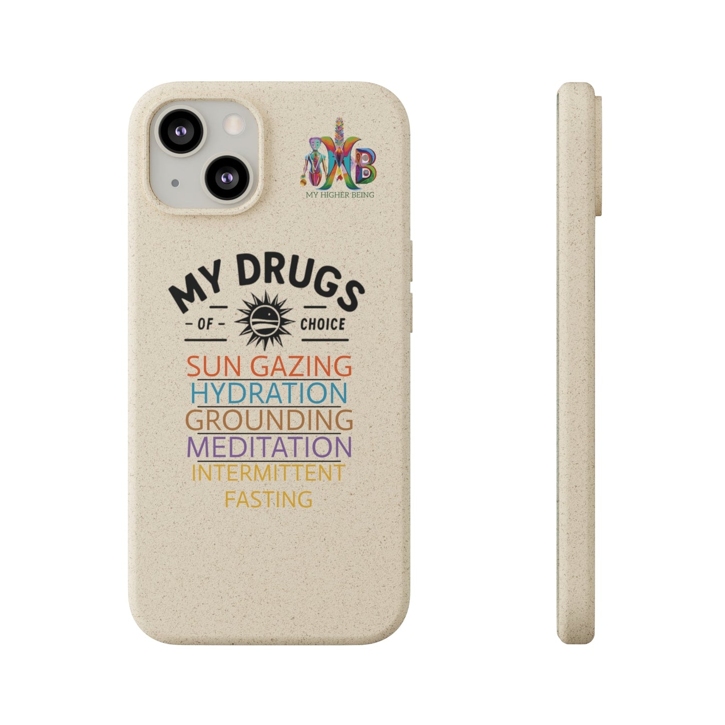 'My Drugs of Choice'_Plastic Free Biodegradable Phone Case (MHB Edition) - My Higher Being