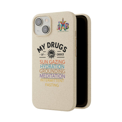 'My Drugs of Choice'_Plastic Free Biodegradable Phone Case (MHB Edition) - My Higher Being