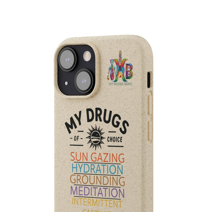 'My Drugs of Choice'_Plastic Free Biodegradable Phone Case (MHB Edition) - My Higher Being