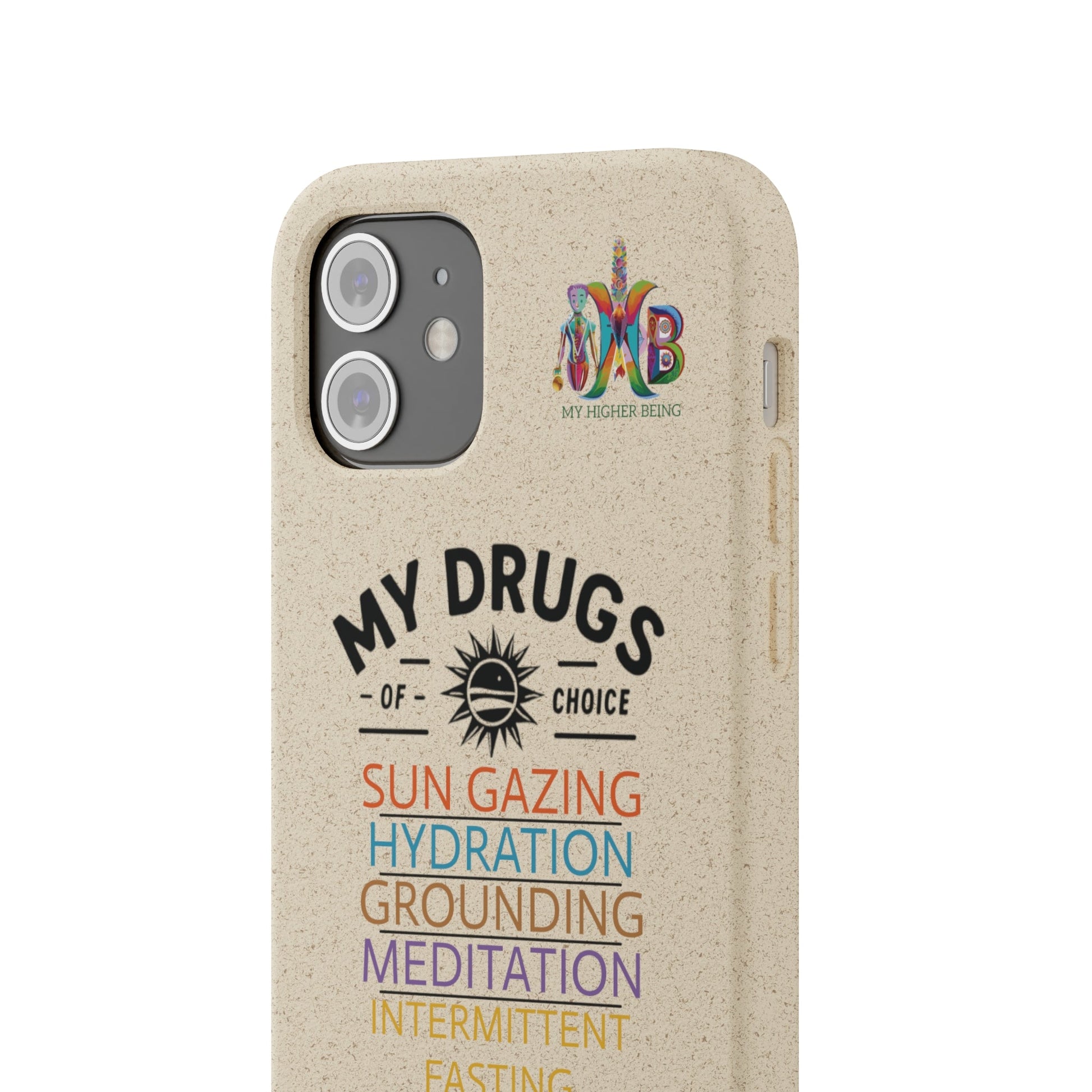 'My Drugs of Choice'_Plastic Free Biodegradable Phone Case (MHB Edition) - My Higher Being