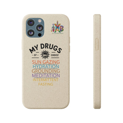 'My Drugs of Choice'_Plastic Free Biodegradable Phone Case (MHB Edition) - My Higher Being